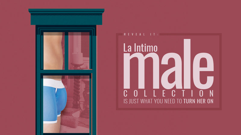 Reveal It: La Intimo Male Collection