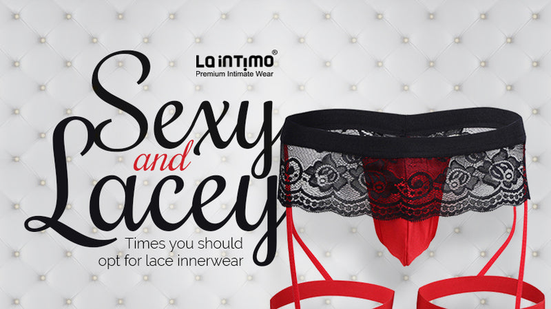 Sexy and Lacey: Times for which you should opt for lace inner-wear